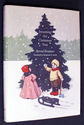 INVENTING THE CHRISTMAS TREE by Brunner & Smith - HC 1st Print + Mylar Cover!