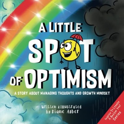 A Little SPOT of Optimism: A Story About Managing Thoughts And Growth Mindse...