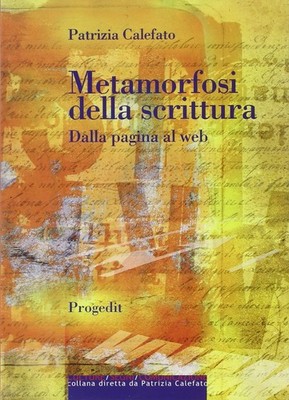 Patrizia Calefa Metamorfosi della scrittura. Dalla pagin (Paperback) (UK IMPORT)