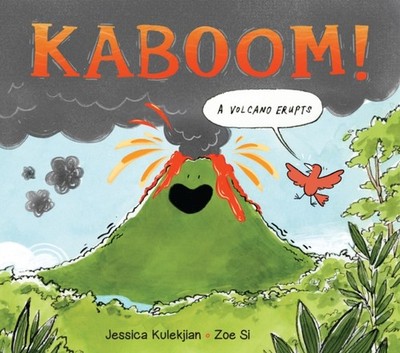 Kaboom! A Volcano Erupts by Jessica Kulekjian (Hardback Book)