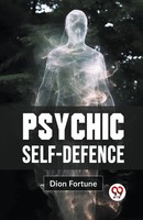 Dion Fortune | Psychic Self-Defense | Taschenbuch | Englisch (2023)