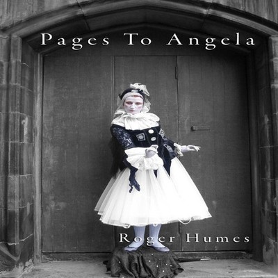 Pages To Angela Roger Humes Paperback Lulu Press Inc.