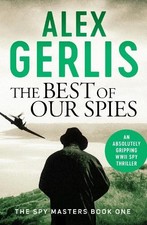 The Best of Our Spies (Spy Masters): 1, Alex Gerlis