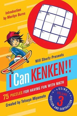 Will Shortz Presents I Can KenKen! Volume 3: 75 Puzzles for Having Fun with ...
