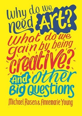 Annemarie Young Why do we need art? What do we gain by being (Gebundene Ausgabe)