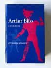 Arthur Bliss: A Source Book Hardcover by Stewart R. Craggs AS NEW Free Post