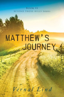 Matthew's Journey Vernal Lind Taschenbuch Beyond Those Hills Englisch 2023