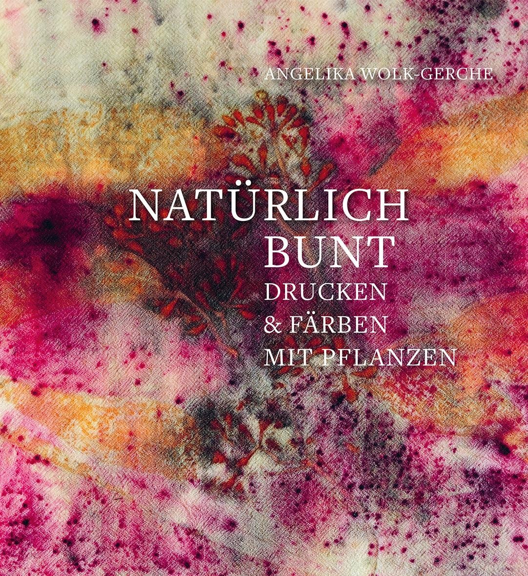 Natürlich bunt Angelika Wolk-Gerche