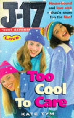 Too Cool to Care: v. 10 (Just Seventeen -..., Tym, Kate