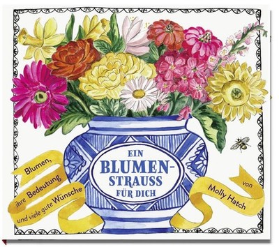 Ein Blumenstrauß für dich: Blumen, ihre Bedeutung und viele gute Wünsche Groh, V
