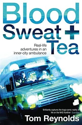 Blood, Sweat and Tea: Real Life Adven..., Reynolds, Tom