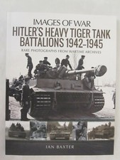Hitler's Heavy Tiger Tank Battalions 1942–1945 (Images of War)