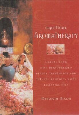 Practical Aromatherapy - Deborah Nixon