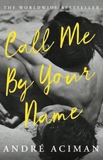 Call Me by Your Name by Aciman, Andre