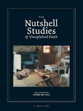 The Nutshell Studies of Unexplained Death by Corinne May Botz [Hardback]