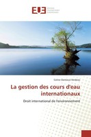 La Gestion Des Cours D'eau Internationaux Coline Damieux-Verdeau