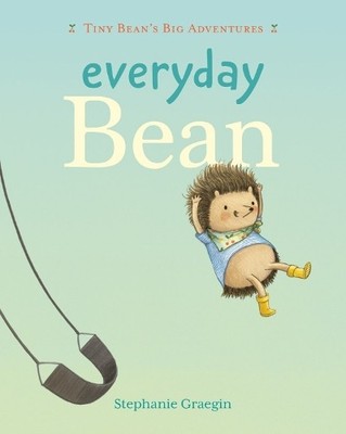 Stephanie Graeg Everyday Bean (Tiny Bean's Big Adventures, B (Gebundene Ausgabe)