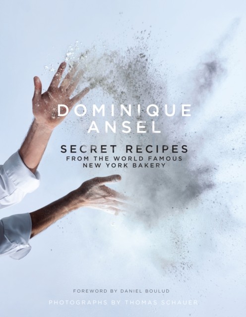 Dominique Ansel: Secret Recipes from the World Famous New York Bakery By Domini - Image 5