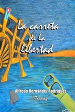 La carreta de la libertad by Alfredo Hernandez (Spanish) Paperback Book