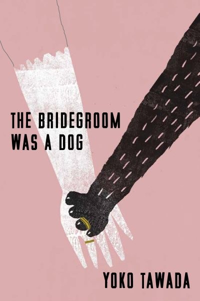 Bridegroom Was a Dog, Hardcover by Tawada, Yoko; Mitsutani, Margaret (TRN), B...
