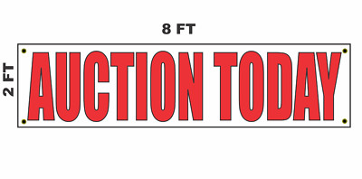 AUCTION TODAY Banner Sign 2x8 for Business Shop Building Store Front 