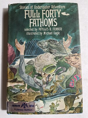 FULL FORTY FATHOMS Underwater Adventure Stories Phyllis Fenner HCDJ 1st Ed