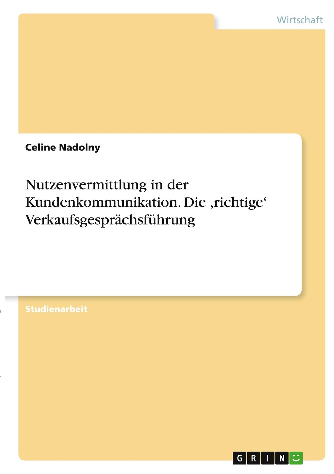 Nutzenvermittlung In Der Kundenkommunikation. Die ,richtige¿...