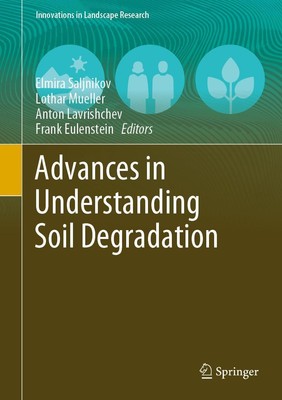 Advances in Understanding Soil Degradation Elmira Saljnikov