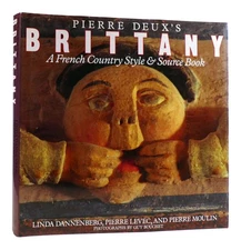 Linda Dannenberg PIERRE DEUX'S BRITTANY A French Country Style & Source Book 1st