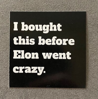 Sticker für Auto/Tesla schwarz/weiß ''I bought this before Elon went crazy'' klein