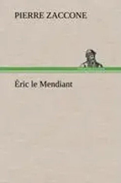 Pierre Zaccone | ÉRic Le Mendiant | Buch | FranzöSisch (2012) | 88 S.-image