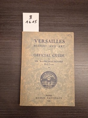 1949, Versailles History and Art Official Guide by Ch. Mauricheau Beaupre,