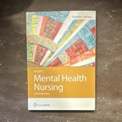 Neeb's Mental Health Nursing Fifth Edition by Gorman & Anwar, F.A. Davis