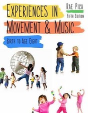 Experiences in Movement & Music : Birth to Age 8, Paperback by Pica, Rae, Bra...