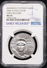 NGC 2006-W Burnished Platinum Eagle MS70 1 oz $100 Early Releases #1559319-028 5000.00 per troy oz
