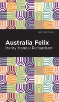 Australia Felix | Henry Handel Richardson | Buch | Gebunden | Englisch | 2021