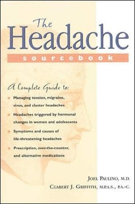 The Headache Sourcebook - Griffith, Ceabert J.|Paulino, Joel - Good - See co...