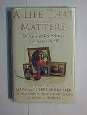 A Life That Matters: - Hardcover, by Terri's Family:; Schindler - Acceptable j