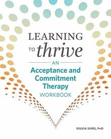 Learning to Thrive: An Acceptance and Commitment The... | Buch | Zustand wie neu
