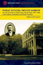 Public Success, Private Sorrow: The Life and Times of Charles Henry Brewitt-Tayl