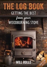 The Log Book: Getting the Best From Your Wood-Burning Stove, 2nd Edition