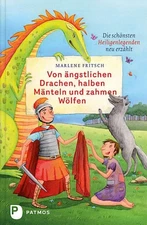 Of Anxious Dragons, Half Coats and Tame Wolves: The Most Beautiful Saints