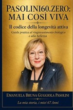 Pasolini60.Zero: Mai Cosi' Viva by Emanuela Bruna Guggiola Pasolini (Italian) Pa