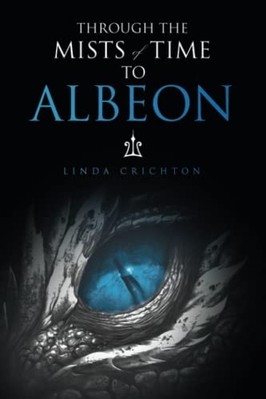 Through the Mists of Time to Albeon -  NEW Linda Crichton 2022