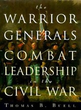 The Warrior Generals: Combat Leadership in the Civil War - Paperback - VERY GOOD