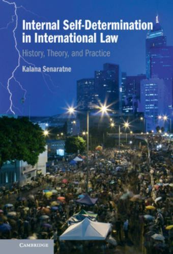 Internal Self-Determination in International Law History, Theory, and Practice