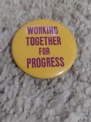 Lot Of 3 Vintage Working together For Progress Button