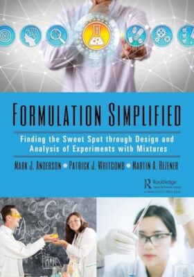 Formulation Simplified: Finding the Sweet Spot through Design and Analysis of...