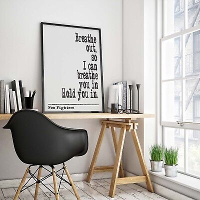 wall art poster literary Music lyrics Breathe out 1A Foo Fighters QUOTE print