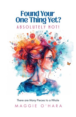 Maggie O'Hara | Found Your One Thing Yet? Absolutely Not! | Taschenbuch (2025)